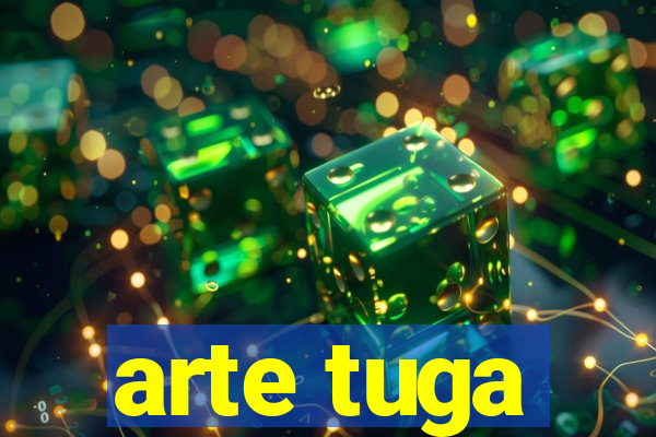 arte tuga